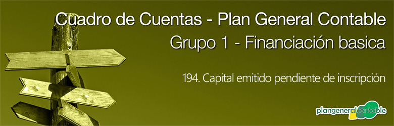 Cuadro de cuentas Plan General Contable:194. Capital emitido pendiente de inscripción