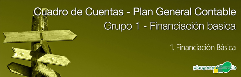 Cuadro de cuentas Plan General Contable:1. Financiación Básica