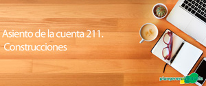Asiento de la cuenta 211. Construcciones