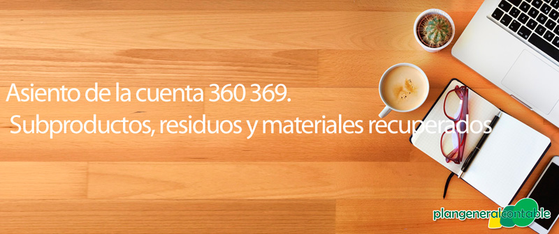 Asiento de la cuenta 360/369 Subproductos, residuos y materiales recuperados