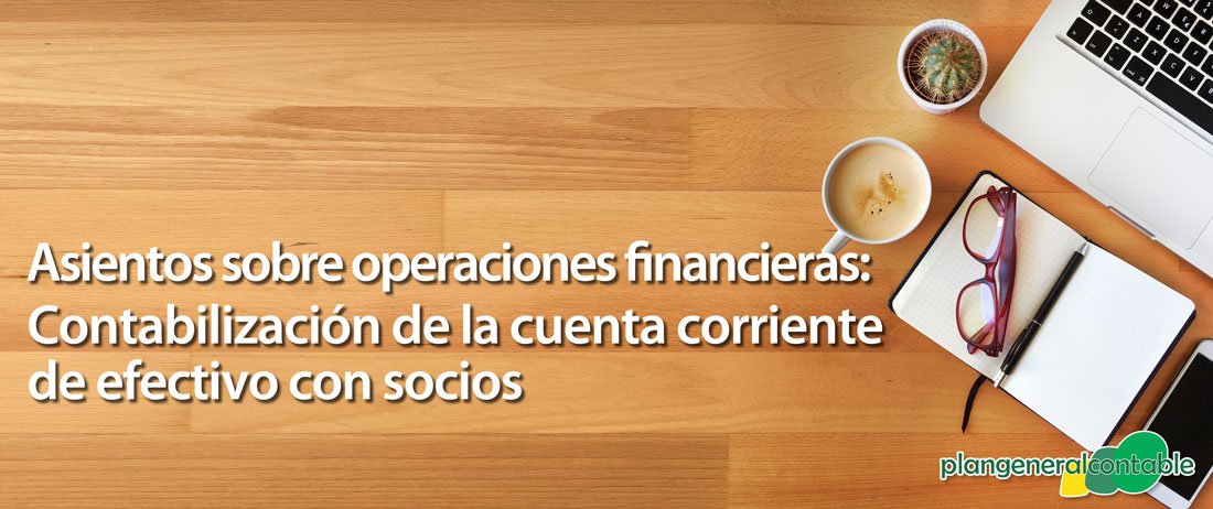 Contabilización de la cuenta corriente de efectivo con socios