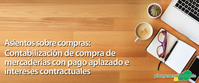 Contabilizaci�n de compra de mercader�as con pago aplazado de intereses contractuales